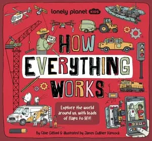 How Things Work: A Kid'S Guide To Everyday Science 1