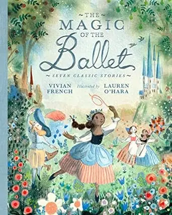 The Magic Of Ballet: Seven Timeless Stories Book 1